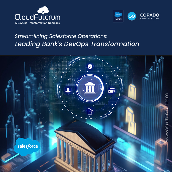 https://www.cloudfulcrum.com/wp-content/uploads/2024/05/Streamlining-Salesforce-Operations-Leading-Banks-DevOps-Transformation-3.jpg